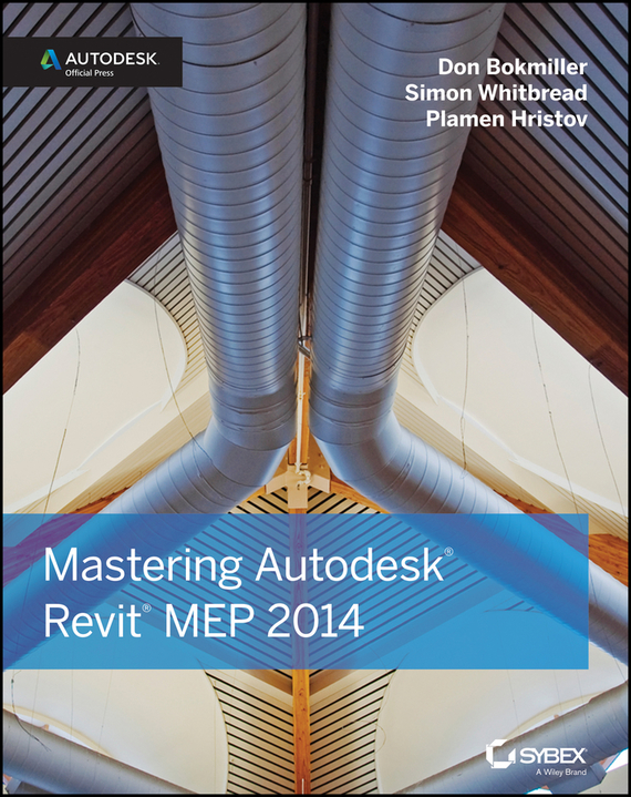 Mastering Autodesk Revit MEP 2014. Autodesk Official Press