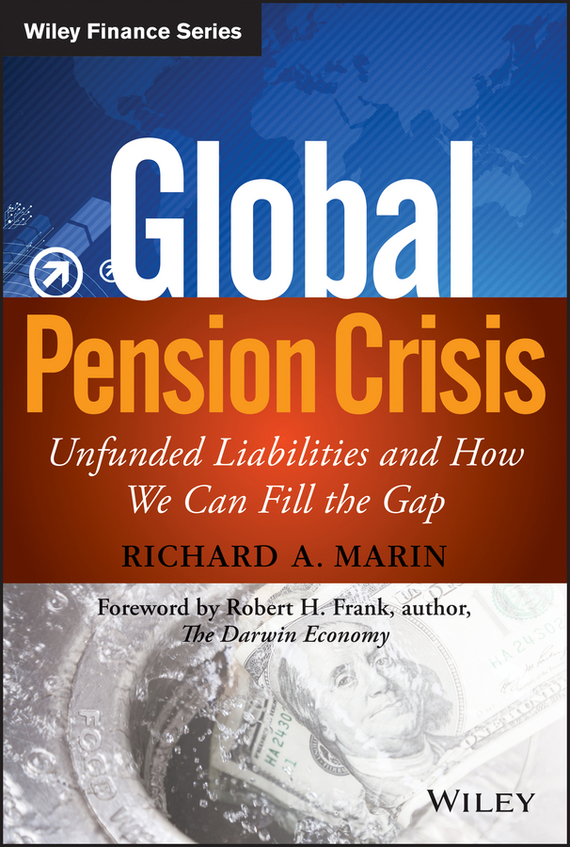 Global Pension Crisis. Unfunded Liabilities and How We Can Fill the Gap