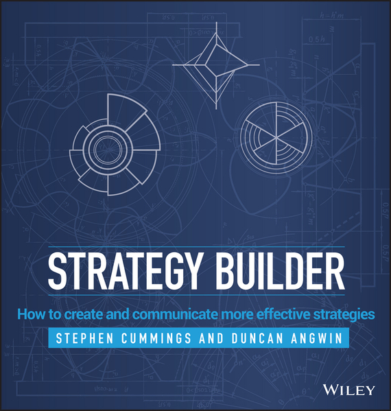Strategy Builder. How to Create and Communicate More Effective Strategies