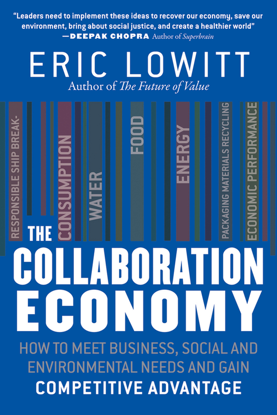The Collaboration Economy. How to Meet Business, Social, and Environmental Needs and Gain Competitive Advantage