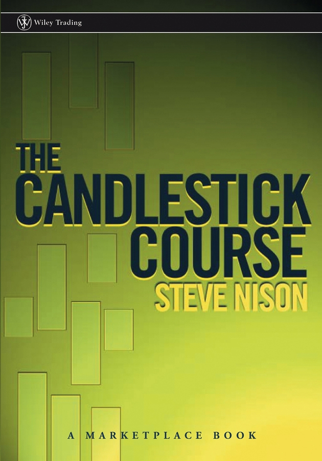 «The Candlestick Course», Стив Нисон – скачать pdf на Литрес