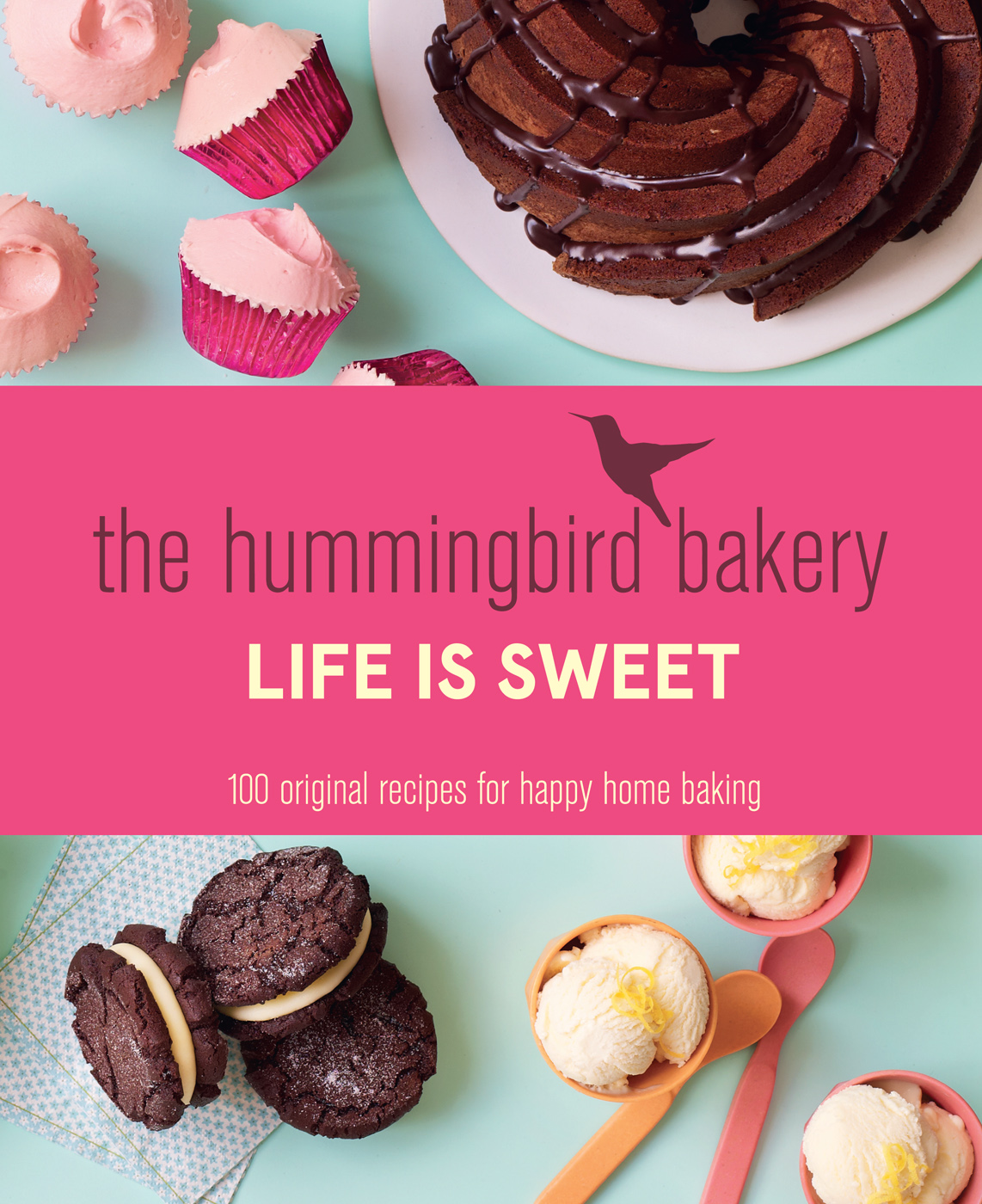 Life is sweet. The Hummingbird Bakery. Home Baking книга. Логотип the Hummingbird Bakery. Sweet Bakery.