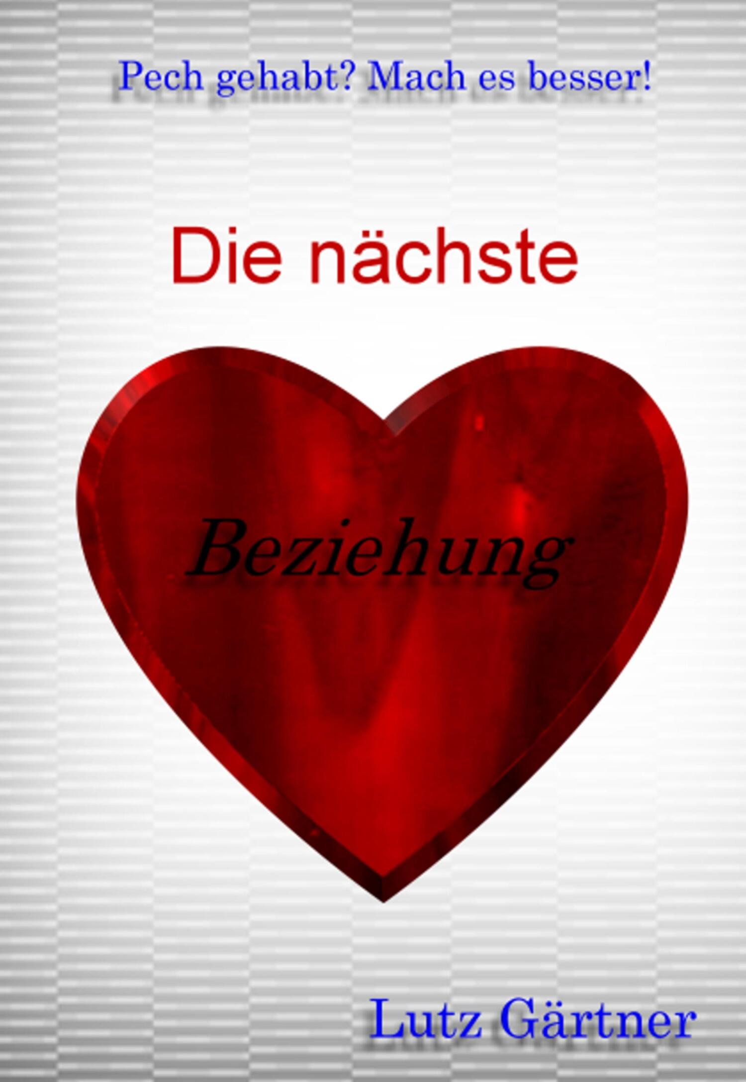 Die nächste Beziehung, Lutz Gärtner читать онлайн на Литрес