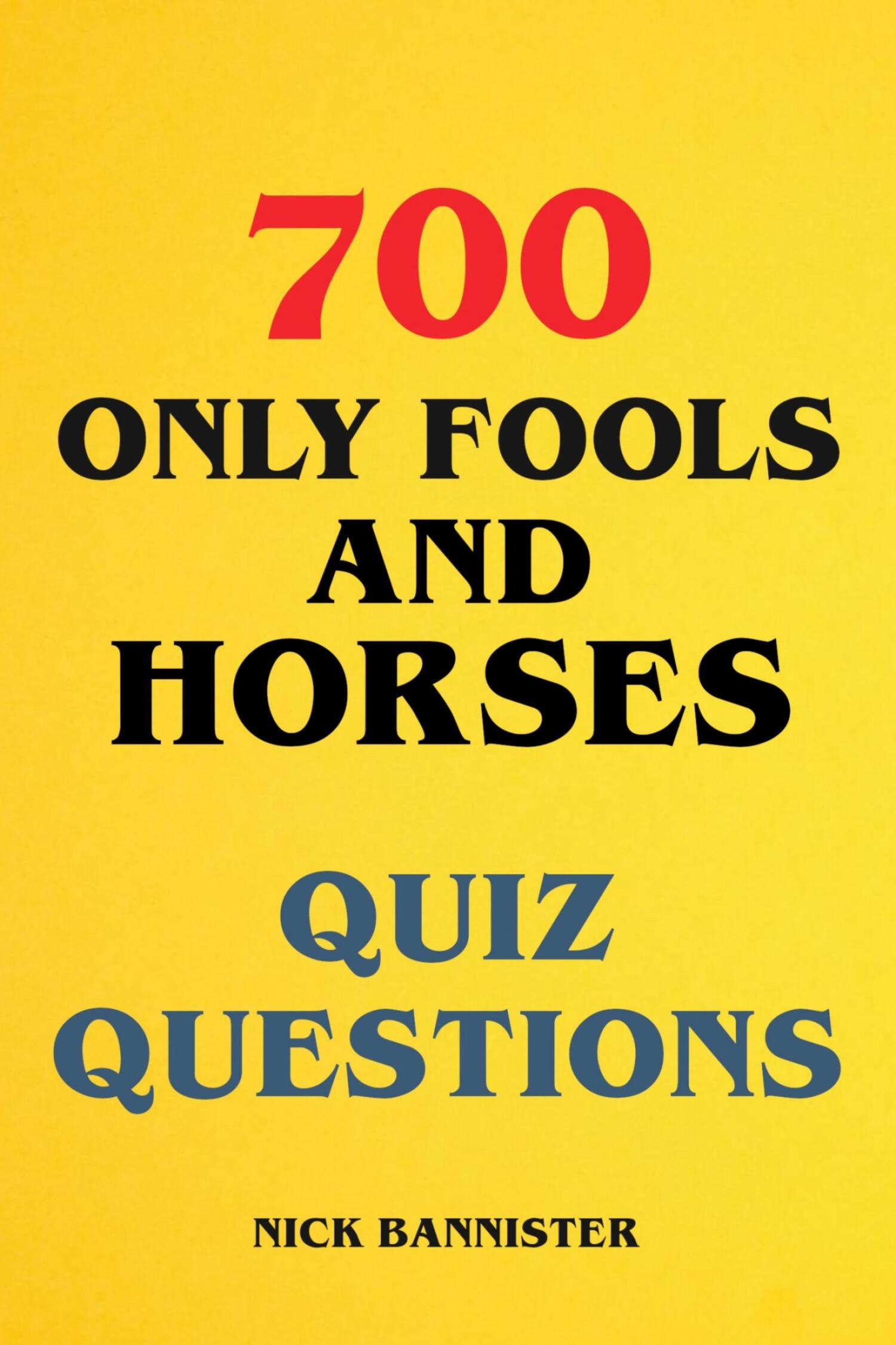 700 Only Fools and Horses Quiz Questions, Nick Bannister читать онлайн на ЛитРес