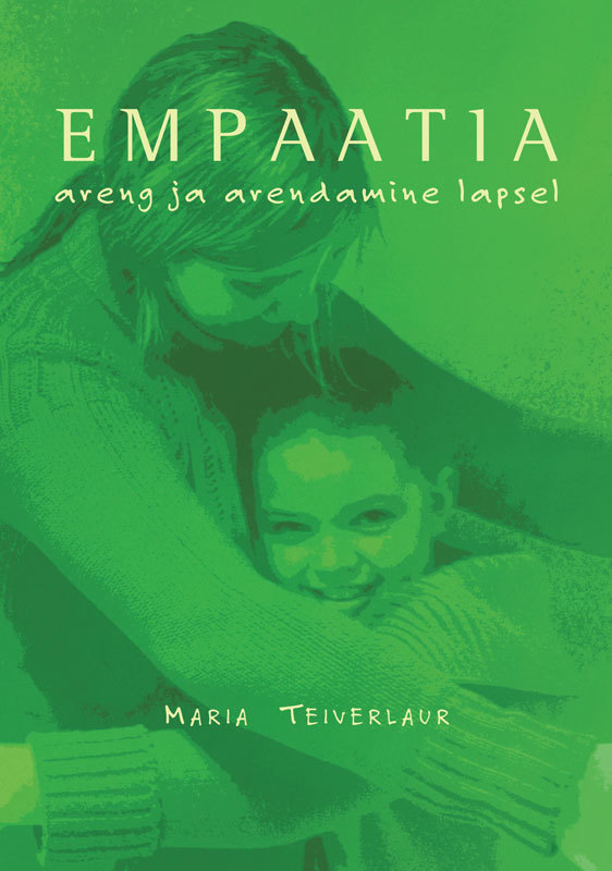 Maria Teiverlaur — Empaatia areng ja arendamine lapsel